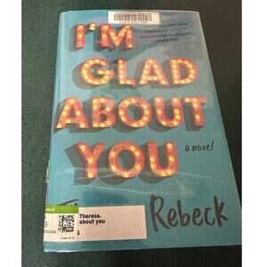 I'm Glad About You by Theresa Rebeck Good Used Condition